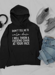 Don't Tell Me To Calm Down Hoodie (Color: Black Heather, size: X-Large)