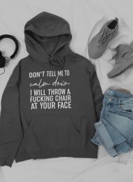 Don't Tell Me To Calm Down Hoodie (Color: Dark Grey Heather, size: medium)