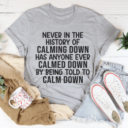 Calm Down T-Shirt (Color: Athletic Heather, size: 2XL)