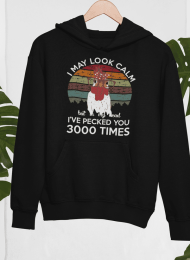 I May Look Calm But In My Head I've Pecked You 3000 Times Hoodie (Color: Black, size: small)